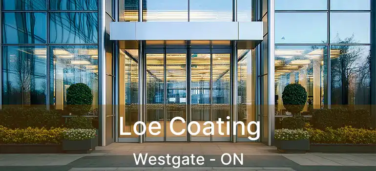  Loe Coating Westgate - ON