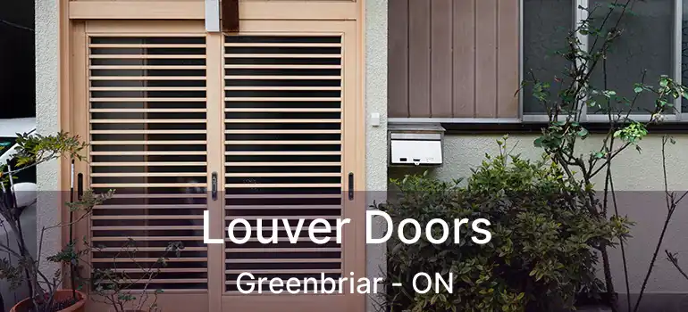  Louver Doors Greenbriar - ON