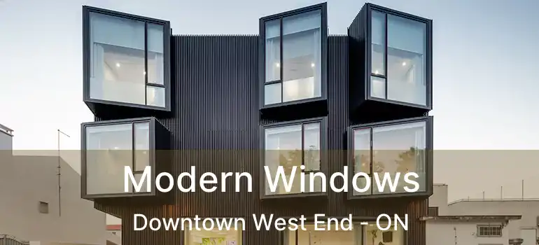  Modern Windows Downtown West End - ON