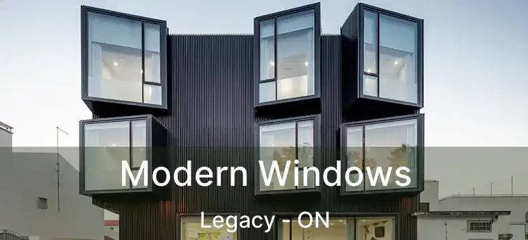  Modern Windows Legacy - ON