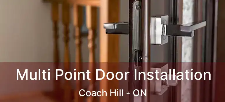  Multi Point Door Installation Coach Hill - ON