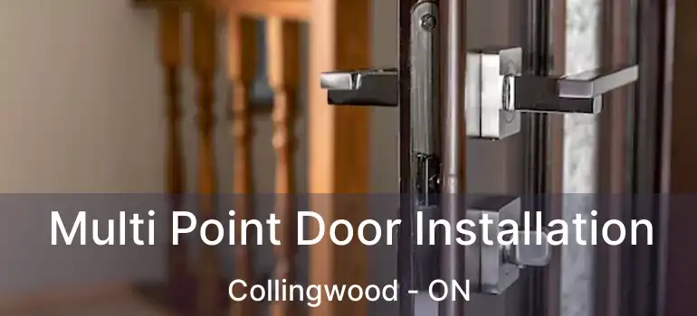  Multi Point Door Installation Collingwood - ON