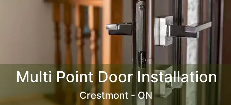  Multi Point Door Installation Crestmont - ON