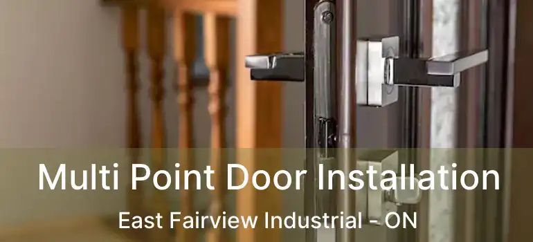  Multi Point Door Installation East Fairview Industrial - ON