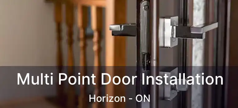  Multi Point Door Installation Horizon - ON