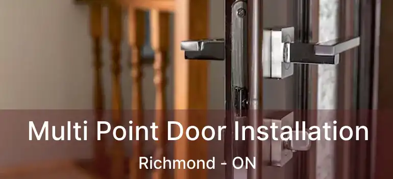  Multi Point Door Installation Richmond - ON