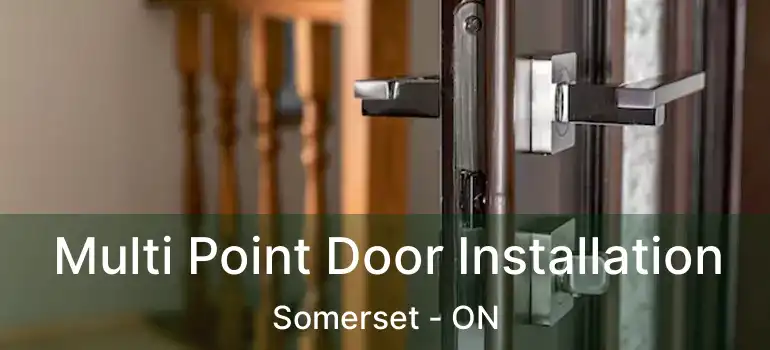  Multi Point Door Installation Somerset - ON