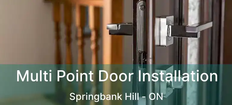  Multi Point Door Installation Springbank Hill - ON