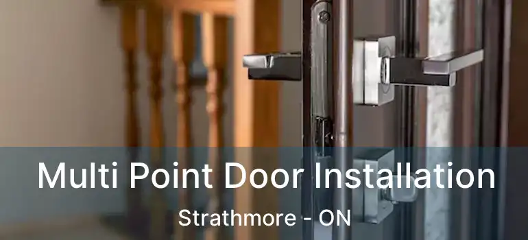  Multi Point Door Installation Strathmore - ON