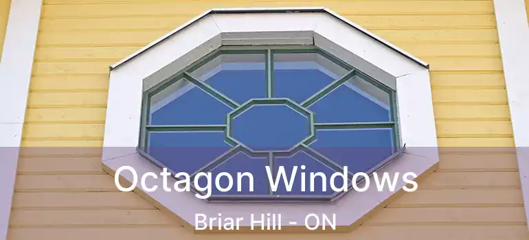  Octagon Windows Briar Hill - ON