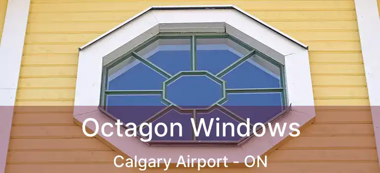  Octagon Windows Calgary Airport - ON