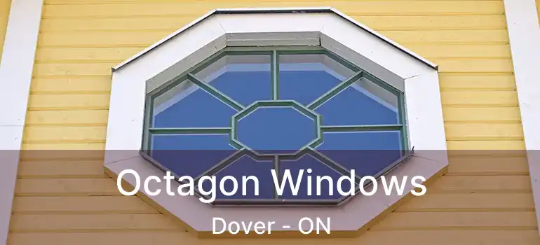  Octagon Windows Dover - ON
