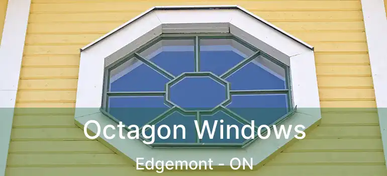  Octagon Windows Edgemont - ON