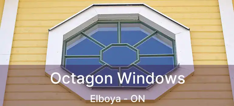  Octagon Windows Elboya - ON