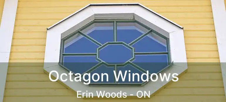  Octagon Windows Erin Woods - ON