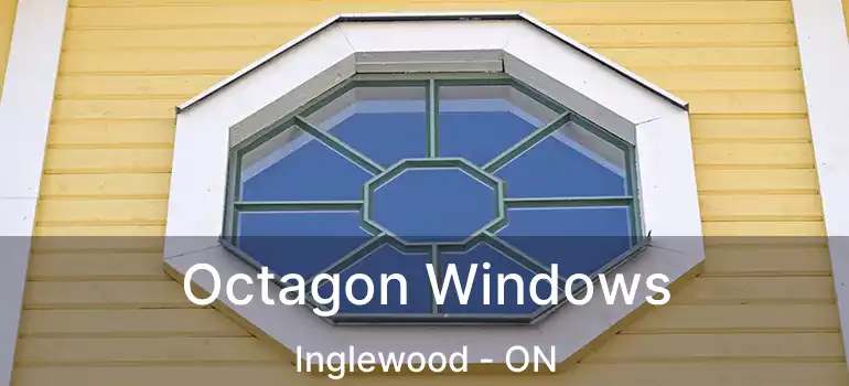  Octagon Windows Inglewood - ON