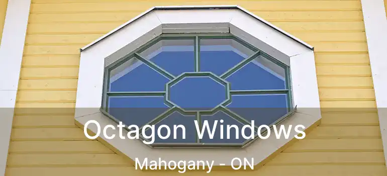  Octagon Windows Mahogany - ON