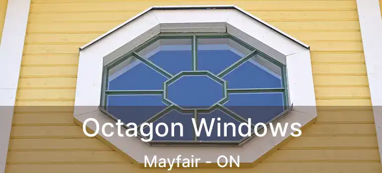  Octagon Windows Mayfair - ON
