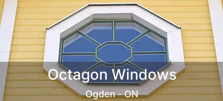  Octagon Windows Ogden - ON