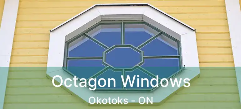  Octagon Windows Okotoks - ON