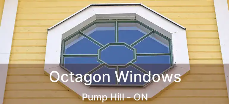  Octagon Windows Pump Hill - ON