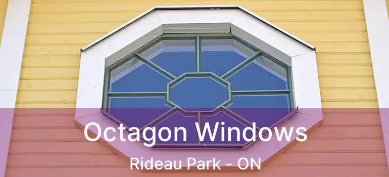  Octagon Windows Rideau Park - ON