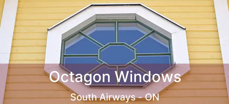  Octagon Windows South Airways - ON