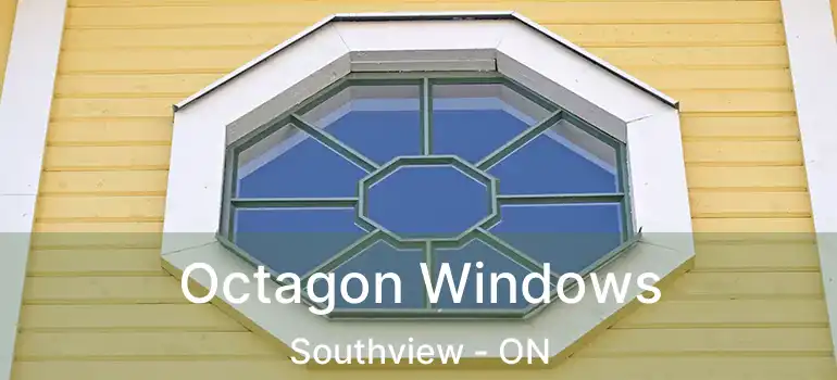  Octagon Windows Southview - ON