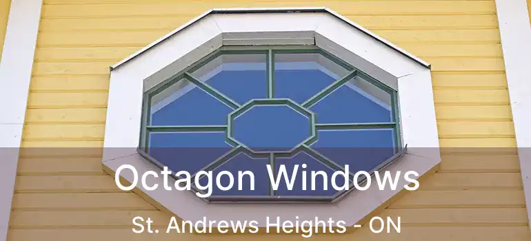  Octagon Windows St. Andrews Heights - ON
