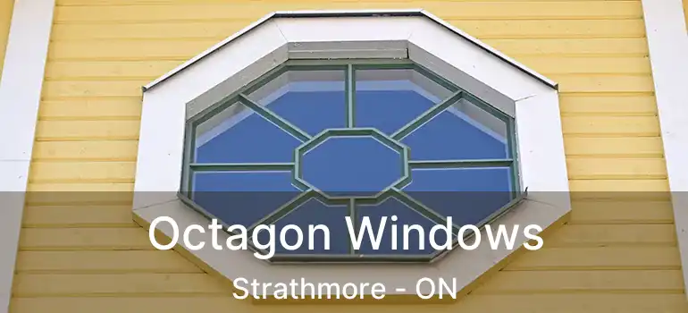  Octagon Windows Strathmore - ON