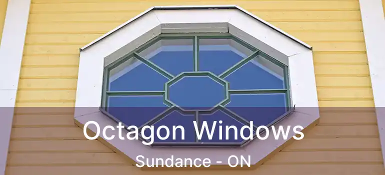  Octagon Windows Sundance - ON