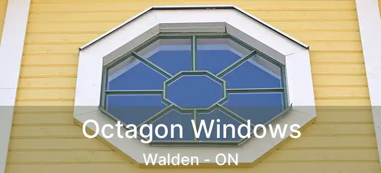  Octagon Windows Walden - ON