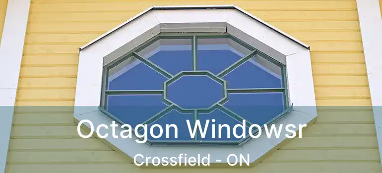  Octagon Windowsr Crossfield - ON