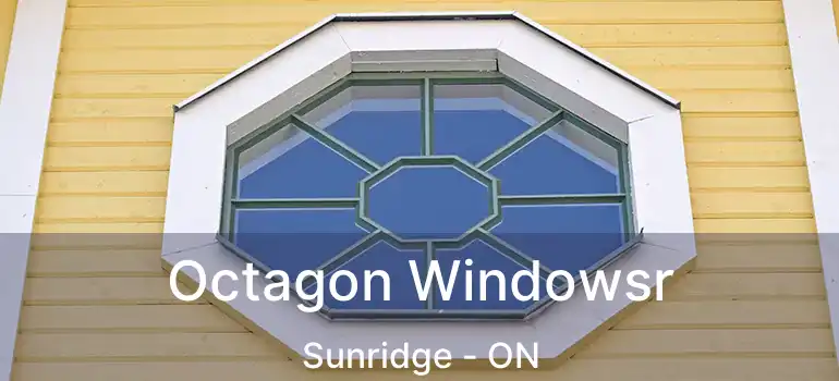  Octagon Windowsr Sunridge - ON