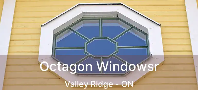  Octagon Windowsr Valley Ridge - ON