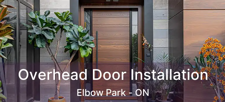  Overhead Door Installation Elbow Park - ON
