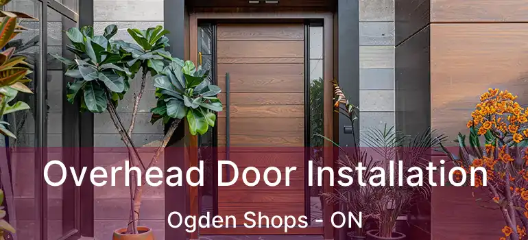  Overhead Door Installation Ogden Shops - ON