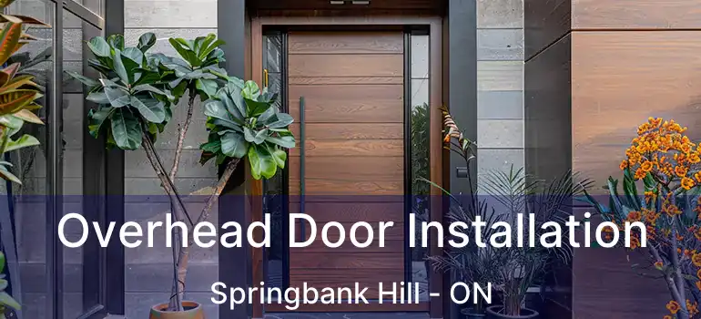  Overhead Door Installation Springbank Hill - ON