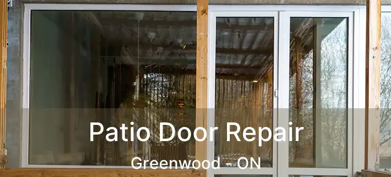  Patio Door Repair Greenwood - ON