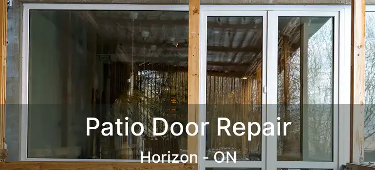  Patio Door Repair Horizon - ON
