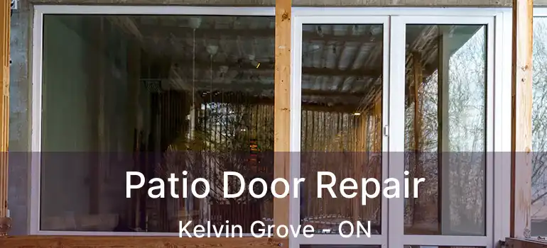  Patio Door Repair Kelvin Grove - ON