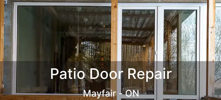 Patio Door Repair Mayfair - ON