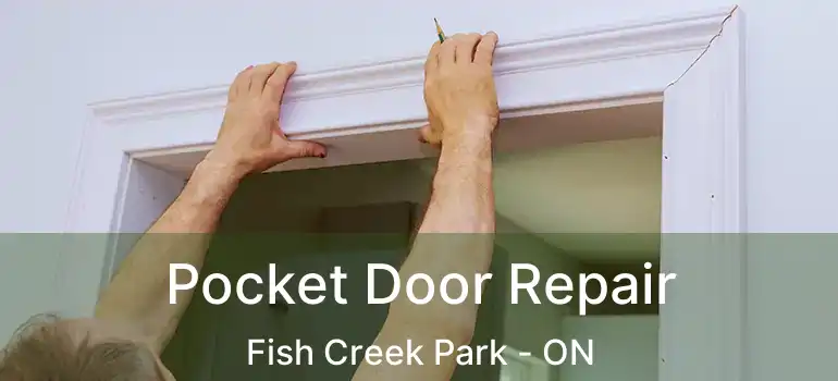  Pocket Door Repair Fish Creek Park - ON