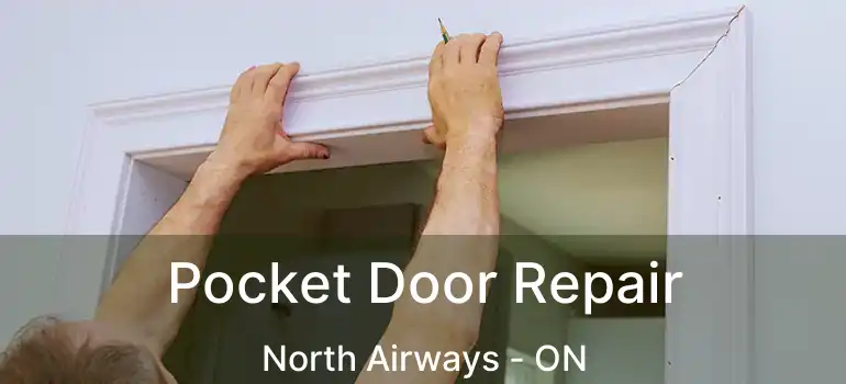  Pocket Door Repair North Airways - ON