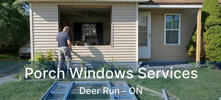  Porch Windows Services Deer Run - ON