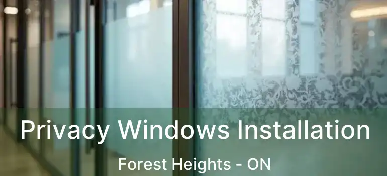  Privacy Windows Installation Forest Heights - ON
