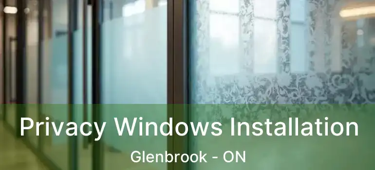  Privacy Windows Installation Glenbrook - ON