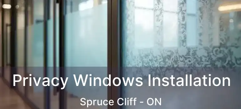  Privacy Windows Installation Spruce Cliff - ON