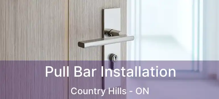  Pull Bar Installation Country Hills - ON