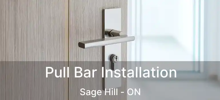  Pull Bar Installation Sage Hill - ON